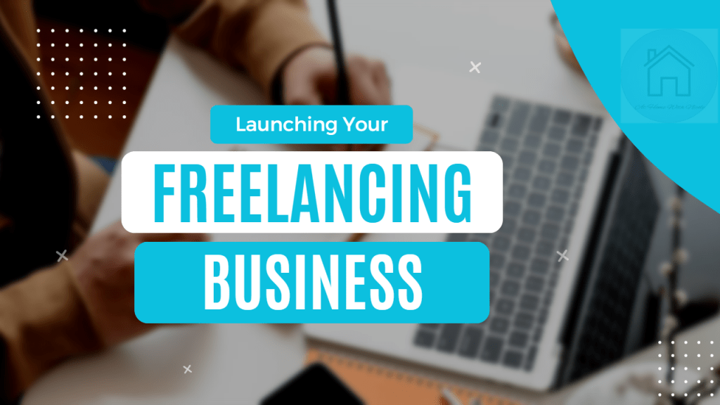 Photo of a person working on a laptop with text overlay that says Launching Your Freelancing Business