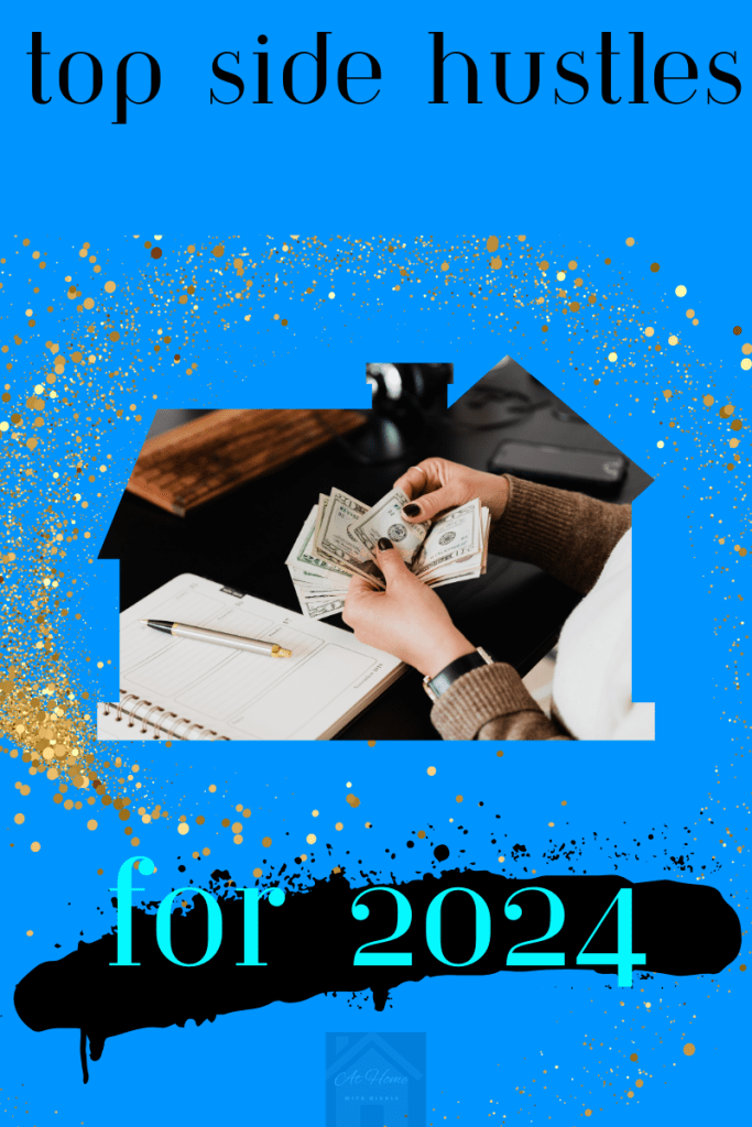 A photo of hands counting moneyin a house shaped frame with text that reads Top Side Hustles for 2024